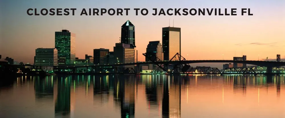 Closest Airport to Jacksonville FL