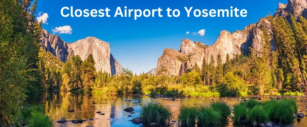 Closest Airport to Yosemite