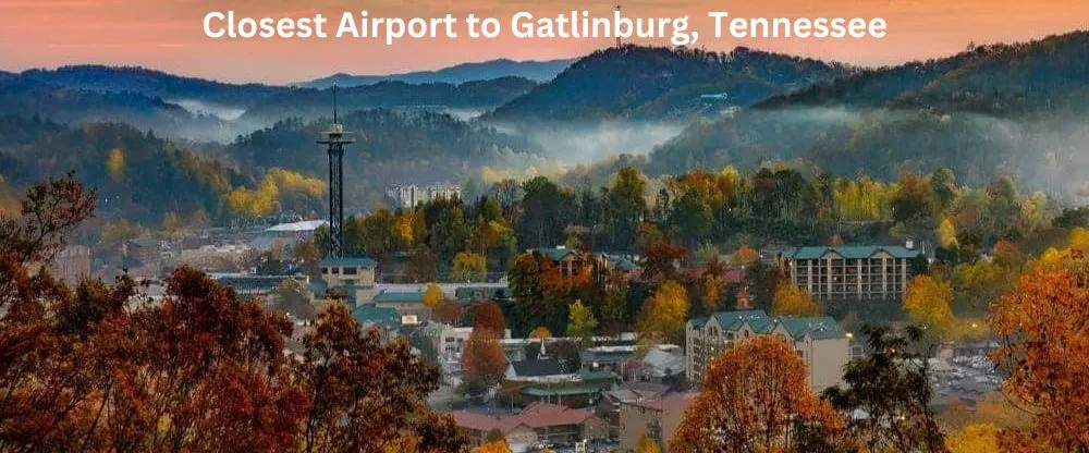 Closest Airport to Gatlinburg, Tennessee